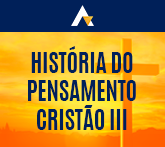 História do Pensamento Cristão III
